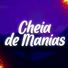 Cheia De Manias