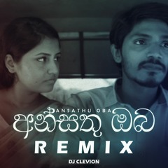 Ansathu Oba (Remix) - Thisara Weerasinghe(DJ Clevion )