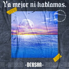 Ya Mejor Ni Hablamos