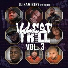DJ Kamistry - Illest Trill Vol 3 (full Version)