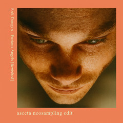 Rob Dougan - Furious Angels Revisited (Asceta Neosampling Edit) [2025]