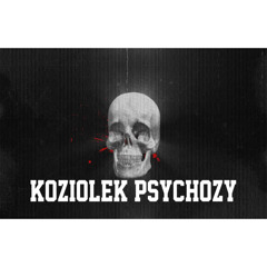 Koziołek - Psychozy