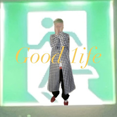 Good 1ife