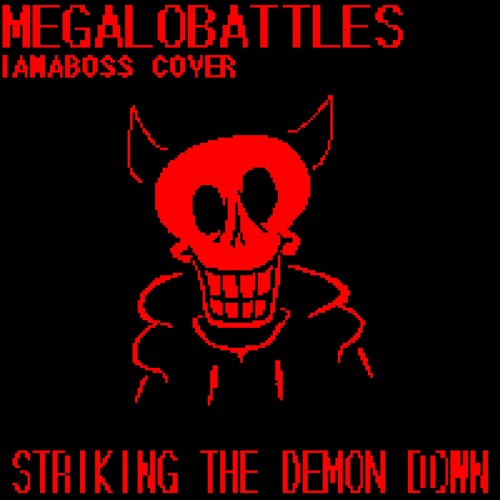 Striking The Demon Down [Bossified]