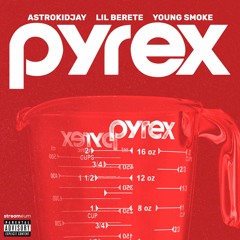Astrokidjay x Lil Berete x Young Smoke x Streameum - PYREX