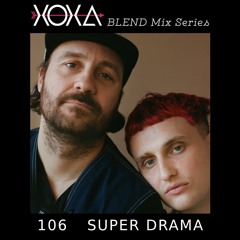 XOXA BLEND 106 - SUPER DRAMA