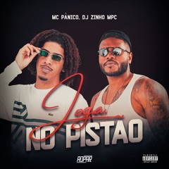 MC PANICO - JOGA NO PISTÃO (prod. DJ ZINHO MPC)