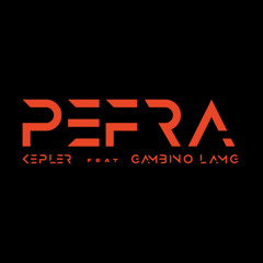 Kepler - Pefra (Feat. Gambino LaMG)