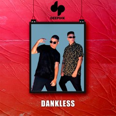 Dankless - Deepink Session's #03