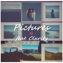 Pictures - Feat. Clxrity