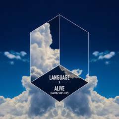Language X Alive (Gazing Skies Flip) [FREE DOWNLOAD]