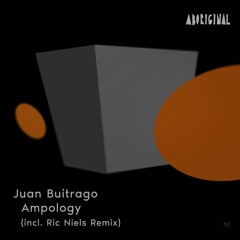 Juan Buitrago - Ampology (Original Mix) [ABORIGINAL]