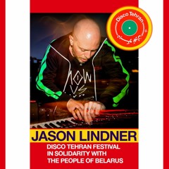 JASON LINDNER x DISCO TEHRAN FESTIVAL FOR BELARUS