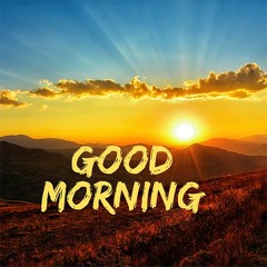 Good Morning Girl!