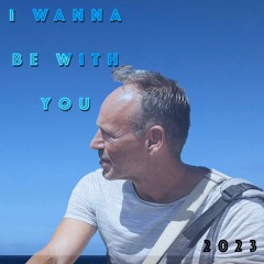 I wanna be with you - Ron Dijkstra