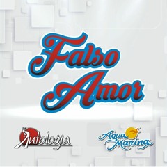 Antología Ft Agua Marina - Falso Amor (Pista)