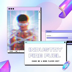 Industry Fire Fuel (Chase Me X Mind Flayer Edit)