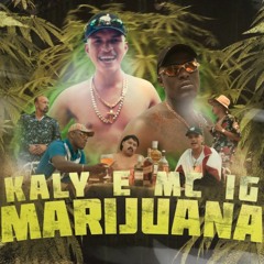 MC IG e Kaly - Marijuana (DJ Nene)