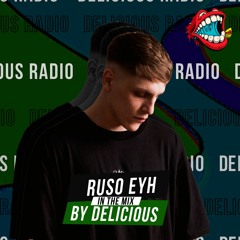 Delicious Radio Podcast @ Mixed By  - Ruso Eyh 55