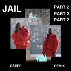 JAIL PART 2 -Kanye West ft. Da Baby ( GSEPP Remix )