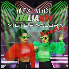 Alex & Vladi - Italianec (Victor Valora Bootleg)