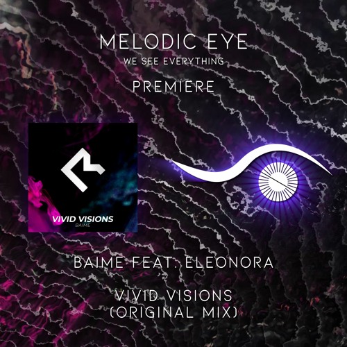 PREMIERE: Baime Feat. Eleonora - Vivid Visions (Original Mix) [Melodic Room]