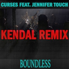 Curses - Boundless Feat. Jennifer Touch (Kendal Remix)