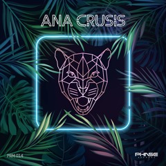 PHASE RESIDENTS MIX 014: ANA CRUSIS
