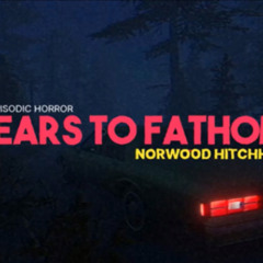 Fears to Fathom: Norwood Hitchhike - Ending Theme