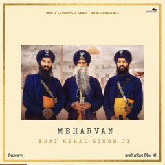 Meharvan- Bhai Mehal Singh Ji & Jatha (OFFICIAL VIDEO) New Kavishri 2020 White Studio's