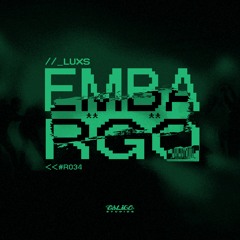 LUXS - EMBARGO  [FREE DOWNLOAD]