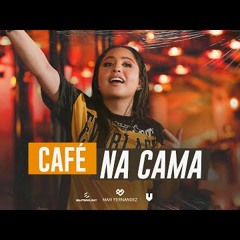 Mari Fernandez - CAFÉ NA CAMA (Mari No Barzinho)