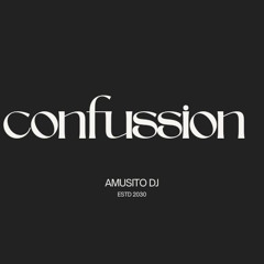 CONFUSSION