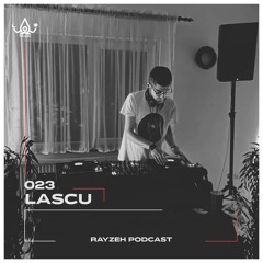 Rayzeh Podcast | 023 - Lascu