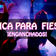 MUSICA PARA ANIMAR LAS FIESTAS, LO MEJOR PARA QUE LA FIESTA SE ANIME