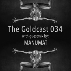 The Goldcast 034 (Aug 21, 2020) with guestmix by MANUMAT