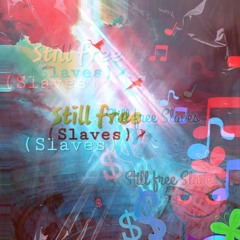still free (slaves)