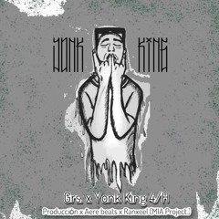 Grs. x Yonk King 4/H (producción x Aeres beats & Ranxxel  MIA PROJECT.)