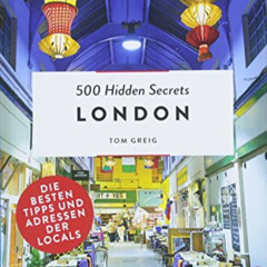 VIEW EPUB 📮 500 Hidden Secrets London: Die besten Tipps und Adressen der Locals by u