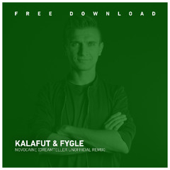 Kalafut & Fygle - Novocaine (Dreamteller Unofficial Remix)