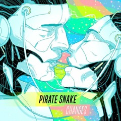 Pirate Snake - Changes (Original Mix)