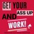 Artwork for Get Your Ass Up And Work (OG Version) - Clean