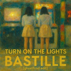 Pompeii X Turn On The Lights [ghostfrnd edit]