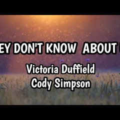 Victoria Duffield - They Dont Know About Us (ft Cody Simpson)
