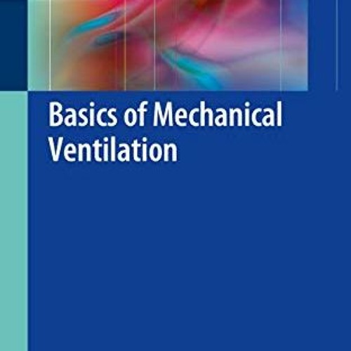 [Download] EBOOK ✏️ Basics of Mechanical Ventilation by  Hooman Poor [PDF EBOOK EPUB