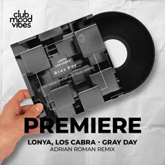 PREMIERE: Lonya, Los Cabra ─  Gray Day (Adrian Roman Remix) [Asymmetric Recordings]