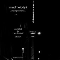 mindmelody# 062024 compiled by Lara Potthoff