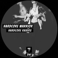 Hardcore Warrior - Hardcore Ravers (Original Mix)