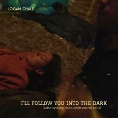 I'll Follow You Into The Dark (badly covered from Death Cab For Cutie)