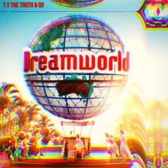Dream World - T.y The Truth & QV